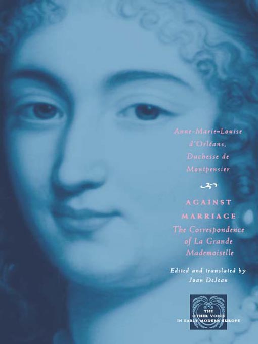 Title details for Against Marriage by Anne-Marie-Louise d'Orléans, Duchesse de Montpensier - Available